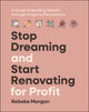 Book cover of: Stop Dreaming and Start Renovating for Profit. By: R. Morgan