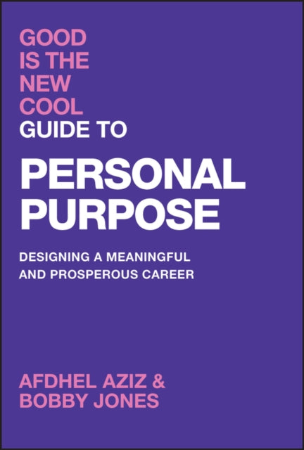Book cover of: Good Is the New Cool Guide to Personal Purpose. By: Afdhel Aziz