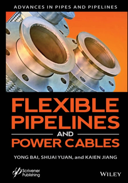 Book cover of: Flexible Pipelines and Power Cables. By: Yong Bai