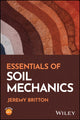 Book cover of: Essentials of Soil Mechanics. By: Jeremy Britton