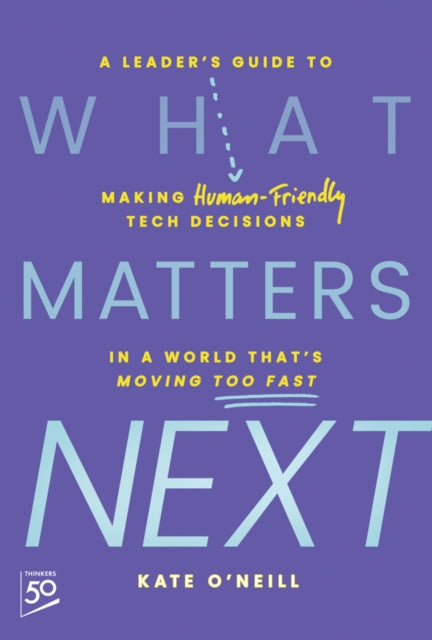 Book cover of: What Matters Next. By: Kate O'Neill