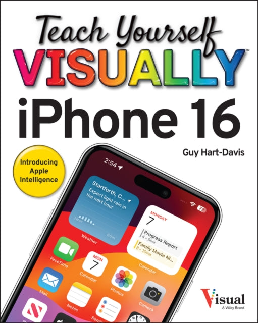 Book cover of: Teach Yourself VISUALLY iPhone 16. By: Guy Hart-Davis