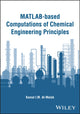 Book cover of: MATLAB-based Computations of Chemical Engineering Principles. By: Kamal I. M. Al-Malah