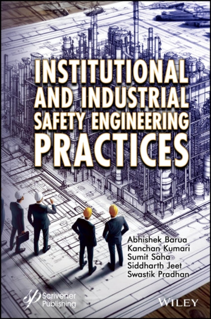 Book cover of: Institutional and Industrial Safety Engineering Practices. By: Abhishek Barua