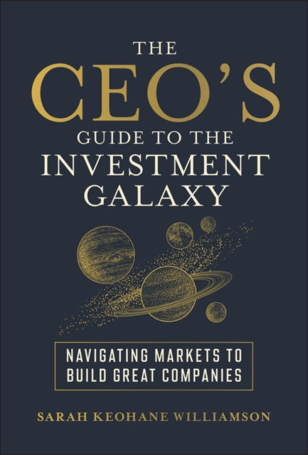 Book cover of: CEO's Guide to the Investment Galaxy
