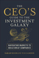 Book cover of: CEO's Guide to the Investment Galaxy
