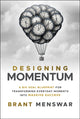 Book cover of: Designing Momentum. By: Brant Menswar