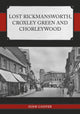 Book cover of: Lost Rickmansworth, Croxley Green and Chorleywood. By: John Cooper