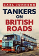 Book cover of: Tankers on British Roads. By: Johnson, Carl