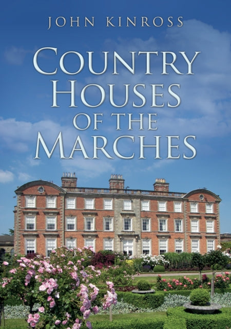Book cover of: Country Houses of the Marches. By: John Kinross