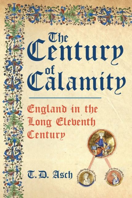 Book cover of: Century of Calamity. By: T. D. Asch