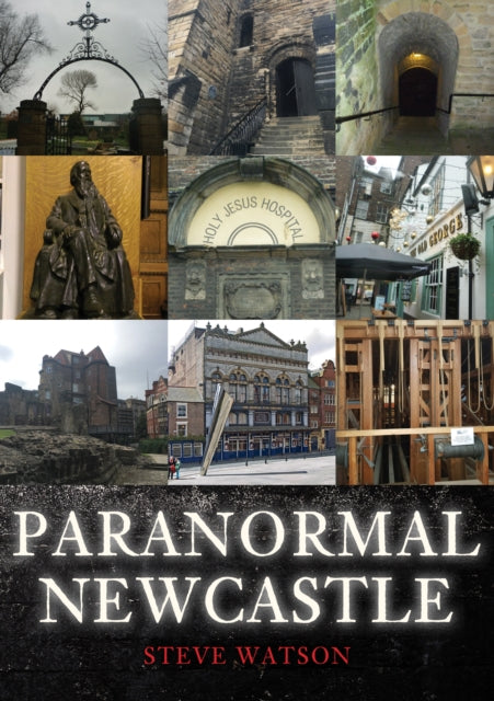 Book cover of: Paranormal Newcastle. By: Steve Watson