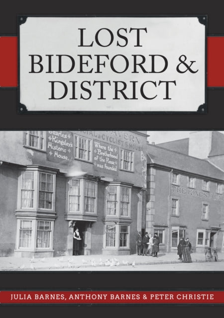 Book cover of: Lost Bideford & District. By: Julia Barnes