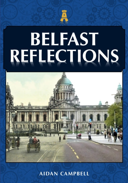 Book cover of: Belfast Reflections. By: Aidan Campbell