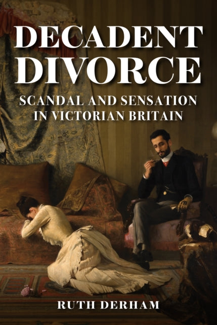 Book cover of: Decadent Divorce. By: Ruth Derham