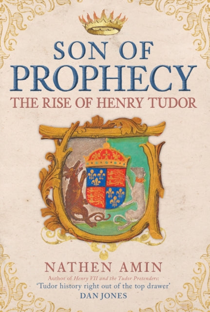 Son of Prophecy, The Rise of Henry Tudor 9781398110472 Nathen Amin