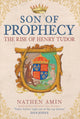 Son of Prophecy, The Rise of Henry Tudor 9781398110472 Nathen Amin