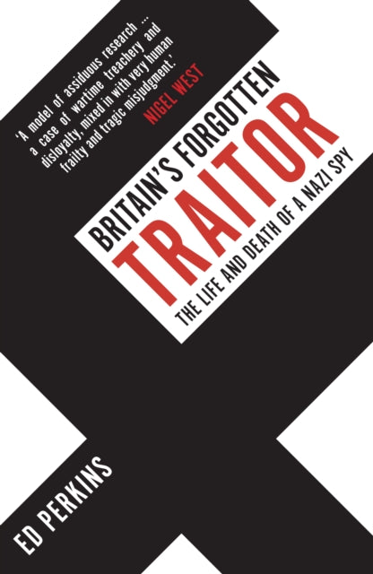 Book cover of: Britain's Forgotten Traitor. By: Ed Perkins