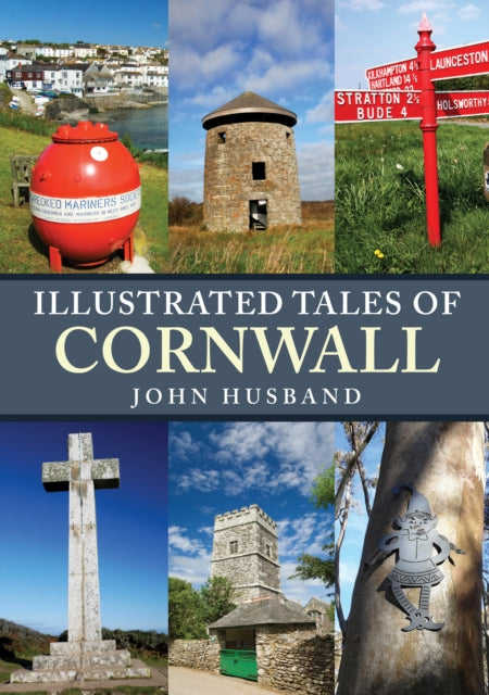 Book cover of: Illustrated Tales of Cornwall. By: John Husband