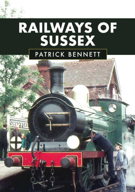 Book cover of: Railways of Sussex. By: Patrick Bennett