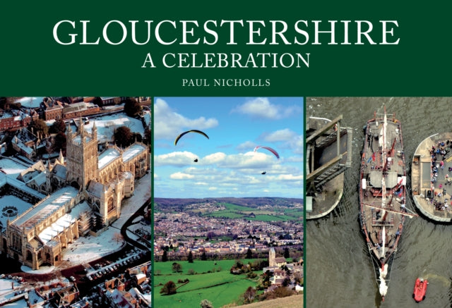 Book cover of: Gloucestershire: A Celebration. By: Paul Nicholls