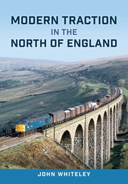 Book cover of: Modern Traction in the North of England. By: John Whiteley
