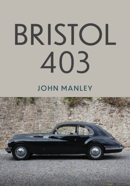 Book cover of: Bristol 403. By: John Manley
