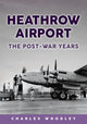 Book cover of: Heathrow Airport. By: Charles Woodley