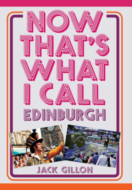 Book cover of: Now That's What I Call Edinburgh