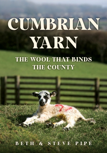 Book cover of: Cumbrian Yarn. By: Steve Pipe