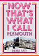 Book cover of: Now That's What I Call Plymouth. By: Derek Tait