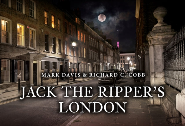 Jack the Ripper's London 9781398119116 Mark Davis