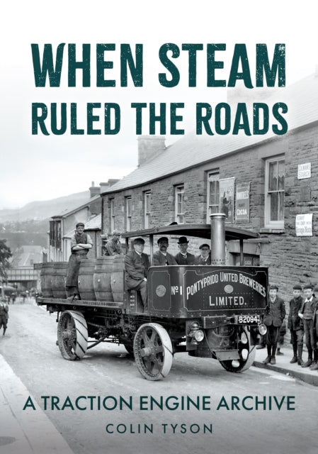 Book cover of: When Steam Ruled the Roads. By: Colin Tyson