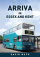 Book cover of: Arriva in Essex and Kent. By: David Moth
