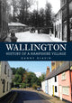 Book cover of: Wallington: History of a Hampshire Village. By: Danny Glavin