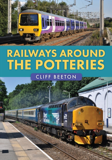 Book cover of: Railways Around the Potteries. By: Cliff Beeton