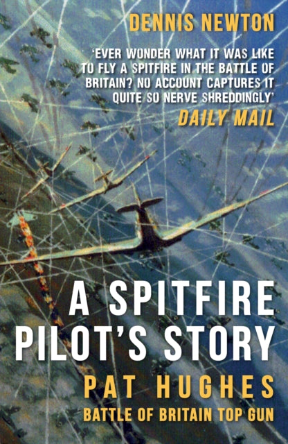 Book cover of: Spitfire Pilot's Story. By: Dennis Newton
