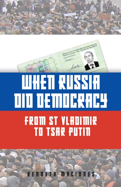 Book cover of: When Russia Did Democracy. By: Kenneth MacInnes