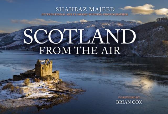 Book cover of: Scotland From the Air. By: Shahbaz Majeed