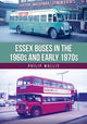 Book cover of: Essex Buses in the 1960s and Early 1970s. By: Philip Wallis