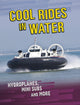 Book cover of: Cool Rides in Water. By: Tyler Omoth