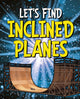 Book cover of: Let's Find Inclined Planes. By: Wiley Blevins