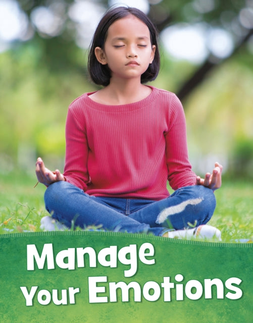 Book cover of: Manage Your Emotions. By: Martha E. H. Rustad