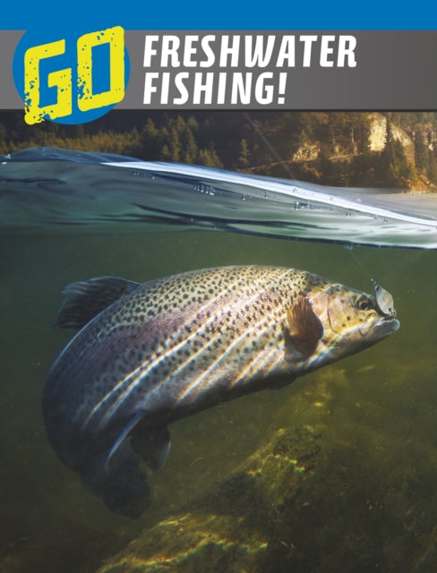 Book cover of: Go Freshwater Fishing!. By: Lisa M. Bolt Simons