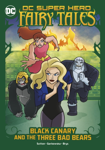 Book cover of: Black Canary and the Three Bad Bears. By: Laurie S. Sutton