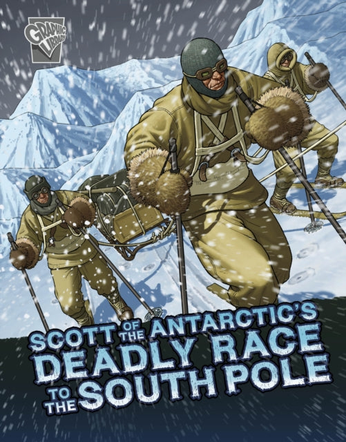 Book cover of: Scott of the Antarctic's Deadly Race to the South Pole. By: John Micklos Jr.