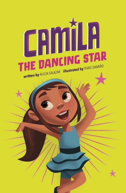 Book cover of: Camila the Dancing Star. By: Alicia Salazar