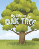 Book cover of: My Life as an Oak Tree. By: John Sazaklis