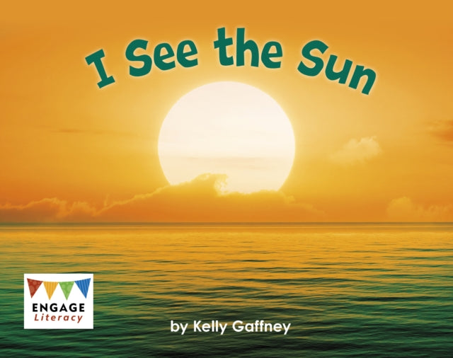 Book cover of: I See the Sun. By: Kelly Gaffney