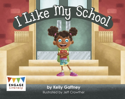 Book cover of: I Like My School. By: Kelly Gaffney